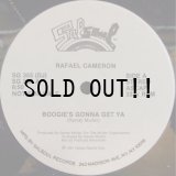 RAFAEL CAMERON / BOOGIE'S GONNA GET YA