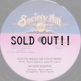MAJOR HARRIS / GOTTA MAKE UP YOUR MIND