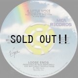 LOOSE ENDS / A LITTLE SPICE 