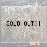 TYRONE WASHINGTON / ROOTS