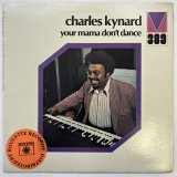 CHARLES KYNARD / YOUR MAMA DON'T DANCE