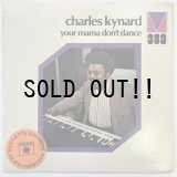 CHARLES KYNARD / YOUR MAMA DON'T DANCE