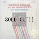 BOOBIE KNIGHT & THE SOULCIETY / SOUL AIN'T NO NEW THING 