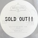 RAW SILK / DO IT TO THE MUSIC