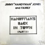 JIMMY " HANDYMAN " JONES & FAMILY / HANDYMAN'S BACK IN TOWN ( PART II )