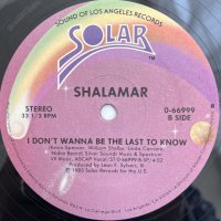 SHALAMAR / I DON'T WANNA BE THE LAST TO KNOW