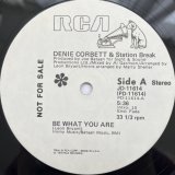 DENIE CORBETT & STATION BREAK / BE WHAT YOU ARE - YOU PUT THE MUSIC IN ME