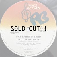 FAT LARRY'S BAND / ACT LIKE YOU KNOW