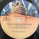 STEPHANIE MILLS / WHAT CHA GONNA DO WITH MY LOVIN'