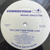 MAXINE SINGLETON / YOU CAN'T RUN FROM LOVE