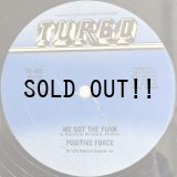 POSITIVE FORCE / WE GOT THE FUNK