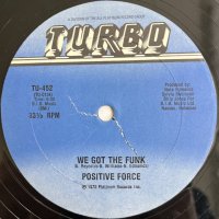 POSITIVE FORCE / WE GOT THE FUNK