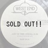 RAW SILK / JUST IN TIME