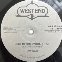 RAW SILK / JUST IN TIME
