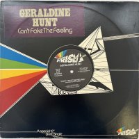 GERALDINE HUNT / CAN'T FAKE THE FEELING