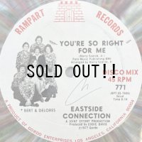 EASTSIDE CONNECTION / YOU'RE SO RIGHT FOR ME