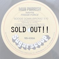 MAN PARRISH FEAT. FREEZE FORCE / BOOGIE DOWN (BRONX)