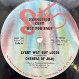 ONENESS OF JUJU / EVERY WAY BUT LOOSE - MAKE A CHANGE