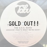 THE S.O.S. BAND / GROOVIN' (THAT'S WHAT WE'RE DOIN')