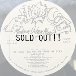 画像1: JEROME "SECRET WEAPON" PRISTER and OUTPUT / SAY YOU'LL BE