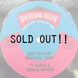 TY KARIM & GEORGE GRIFFIN / KEEP ON DOIN' WHATCHA' DOIN'
