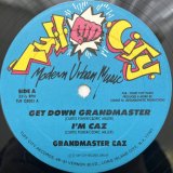 GRANDMASTER CAZ / GET DOWN GRANDMASTER - I'M CAZ