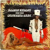 BOOBIE KNIGHT & THE UNIVERSAL LADY / EARTH CREATURE