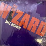 MEL BROWN / THE WIZARD