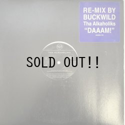 画像1: THA ALKAHOLIKS / DAAAM!  BUCKWILD REMIX