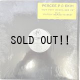 PERCEE P  & EKIM / NOW THEY WANNA SE ME