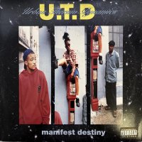 U.T.D (URBAN THERMO DYNAMICS) / MANIFEST DESTINY