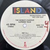 画像: THE WORLDS FAMOUS SUPREME TEAM  / HEY D.J.