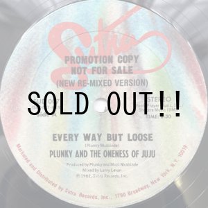 画像: PLUNKY AND ONENESS OF JUJU / EVERY WAY BUT LOOSE (NEW RE-MIXED VERSION)