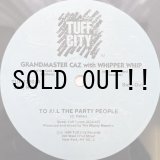画像: GRANDMASTER CAZ / TO ALL THE PARTY PEOPLE 
