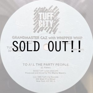 画像: GRANDMASTER CAZ / TO ALL THE PARTY PEOPLE 