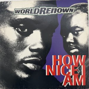 画像: WORLD RENOWN / HOW NICE I AM