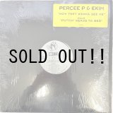 画像: PERCEE P  & EKIM / NOW THEY WANNA SE ME